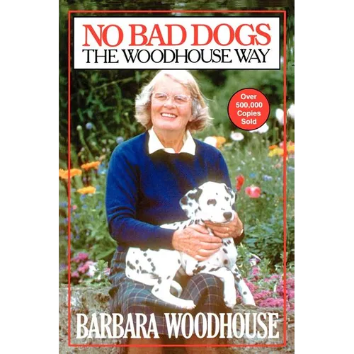 No Bad Dogs: The Woodhouse Way - Paperback