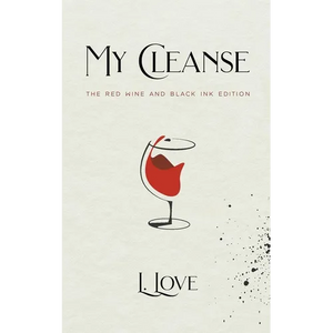 My Cleanse: The Red Wine & Black Ink Edition - Paperback