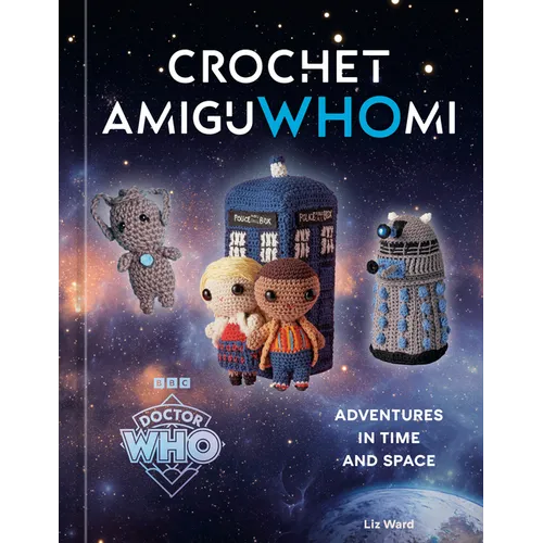 Crochet Amiguwhomi: Adventures in Time and Space - Hardcover