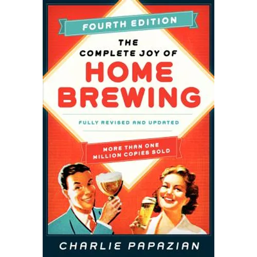The Complete Joy of Homebrewing: Fully Revised and Updated - Paperback
