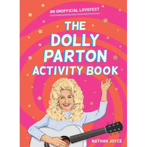 The Dolly Parton Activity Book: An Unofficial Lovefest - Paperback