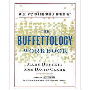 The Buffettology Workbook: The Proven Techniques for Investing Successfully in Changing Markets That Have Made Warren Buffett the World's Most Famous - Paperback
