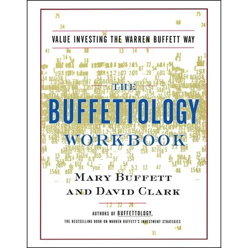 The Buffettology Workbook: The Proven Techniques for Investing Successfully in Changing Markets That Have Made Warren Buffett the World's Most Famous - Paperback