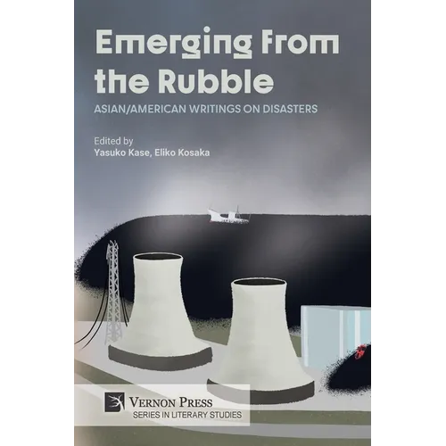 Emerging from the Rubble: Asian/American Writings on Disasters - Paperback