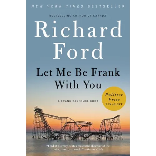 Let Me Be Frank with You: A Frank Bascombe Book - Paperback