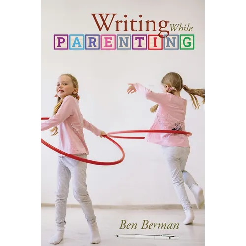 Writing While Parenting - Paperback