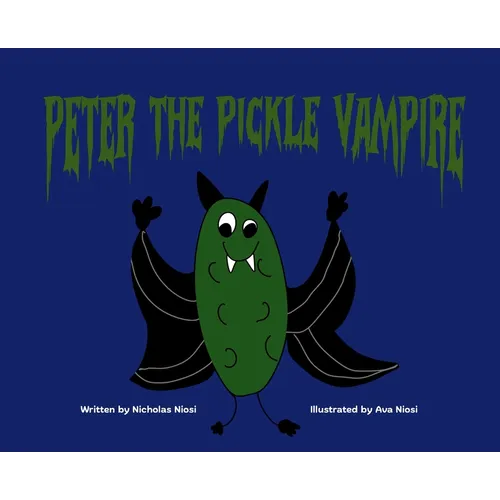 Peter the Pickle Vampire - Hardcover