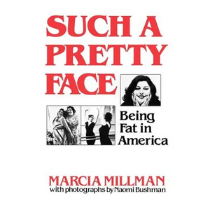 Such a Pretty Face: Being Fat in America - Paperback