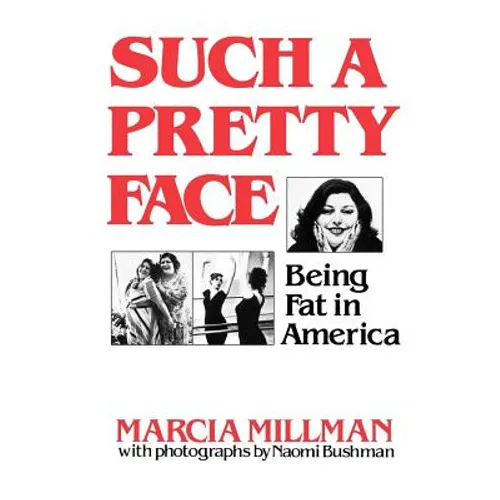 Such a Pretty Face: Being Fat in America - Paperback