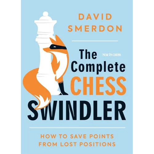 The Complete Chess Swindler: How to Save Points from Lost Positions - Paperback