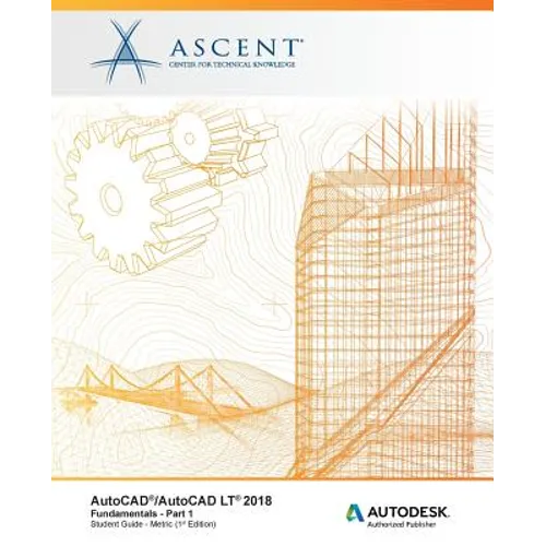 AutoCAD/AutoCAD LT 2018 Fundamentals - Metric: Part 1: Autodesk Authorized Publisher - Paperback
