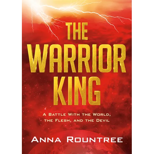 The Warrior King: A Battle with the World, the Flesh, and the Devil - Paperback