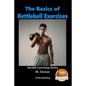 The Basics of Kettlebell Exercises - Paperback