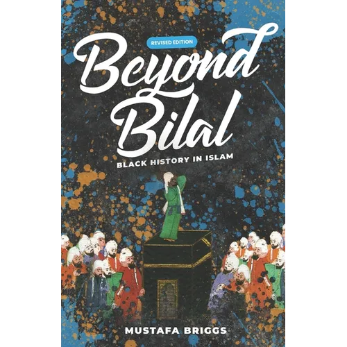 Beyond Bilal: Black History In Islam - Paperback