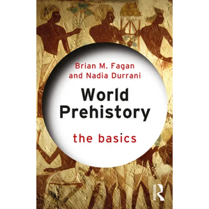World Prehistory: The Basics - Paperback