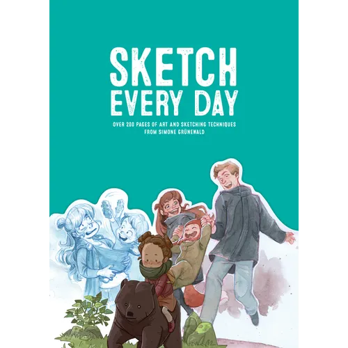 Sketch Every Day: 100+ Simple Drawing Exercises from Simone Grünewald - Paperback