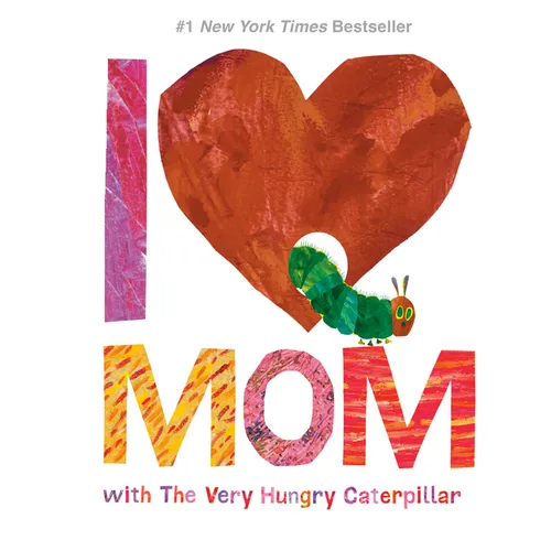 I Love Mom with the Very Hungry Caterpillar - Hardcover