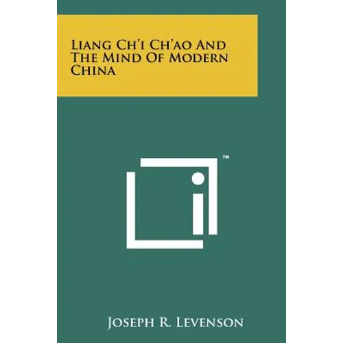 Liang Ch'i Ch'ao And The Mind Of Modern China - Paperback