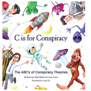 C Is for Conspiracy: The ABC's of Conspiracy Theories - Hardcover
