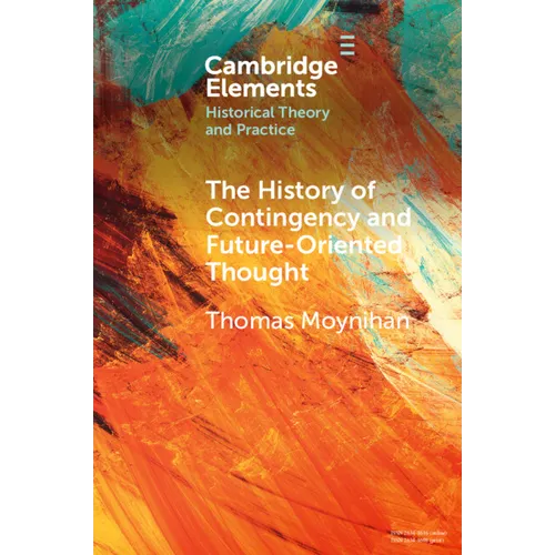 The History of Contingency and Future-Oriented Thought - Paperback