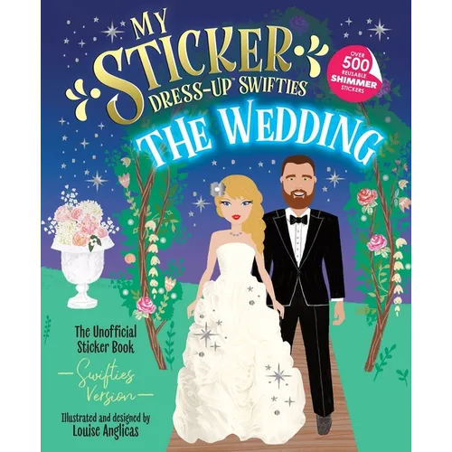 My Sticker Dress-Up(tm) Swifties: The Wedding! - Paperback