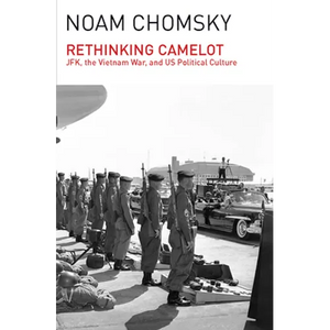 Rethinking Camelot: Jfk, the Vietnam War, and U.S. Political Culture - Paperback