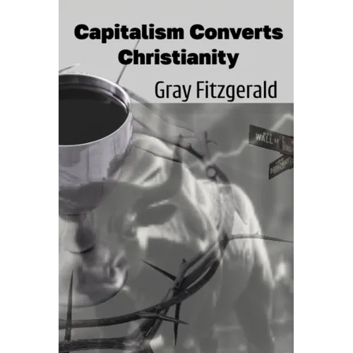 Capitalism Converts Christianity - Paperback