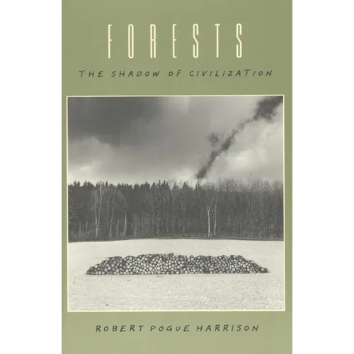 Forests: The Shadow of Civilization - Paperback