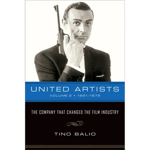 United Artists, Volume 2, 1951-1978: The Company That Changed the Film Industry - Paperback