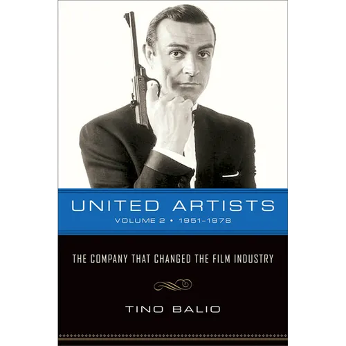 United Artists, Volume 2, 1951-1978: The Company That Changed the Film Industry - Paperback