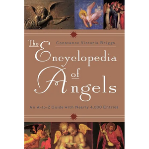 The Encyclopedia of Angels: An A-to-Z Guide with Nearly 4,000 Entries - Paperback