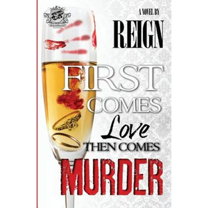 First Comes Love, Then Comes Murder (The Cartel Publications Presents) - Paperback