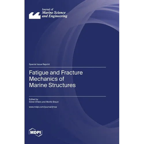 Fatigue and Fracture Mechanics of Marine Structures - Hardcover