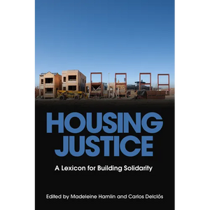 Housing Justice: A Lexicon for Building Solidarity - Paperback