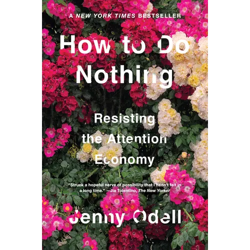 How to Do Nothing: Resisting the Attention Economy - Hardcover