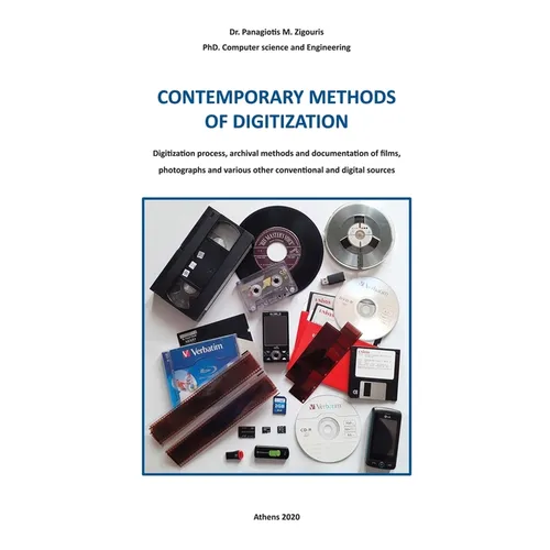 CONTEMPORARY METHODS OF DIGITIZATION - Digitization process, archival methods and documentation of films, photographs and various other conventional a - Paperback