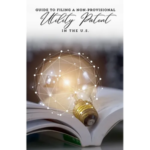 Guide to Filing a Non-Provisional Utility Patent in the U.S. - Paperback
