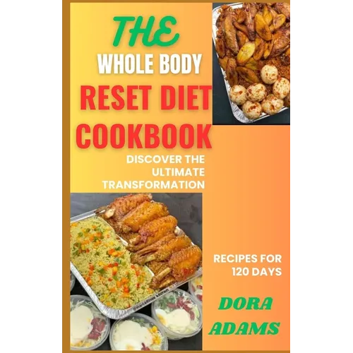 The Whole Body Reset Cookbook: Discover The Ultimate Transformation - Paperback