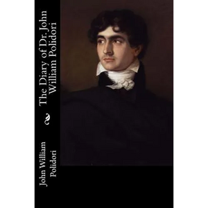 The Diary of Dr. John William Polidori - Paperback