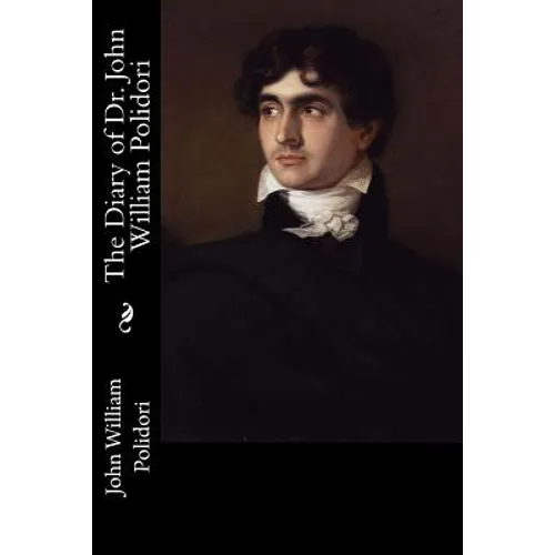 The Diary of Dr. John William Polidori - Paperback