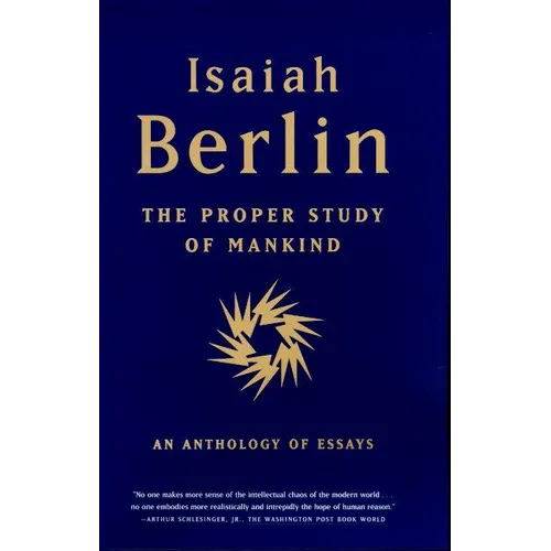 The Proper Study of Mankind: An Anthology of Essays - Paperback