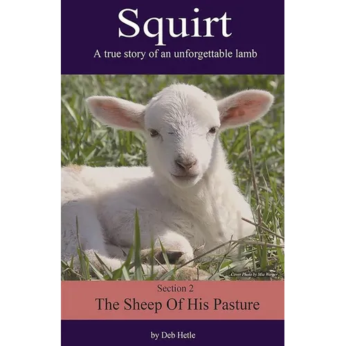 Squirt: A True Story of an Unforgettable Lamb - Paperback