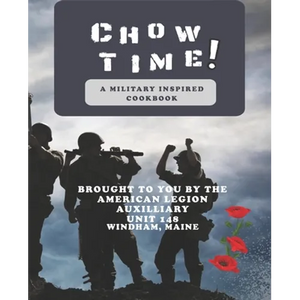 Chow Time! A Military Inspired Cookbook: Brought to you by American Legion Auxiliary Unit 148 - Paperback