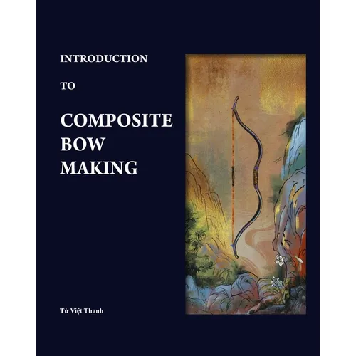 Introduction to Composite Bow Making - Paperback