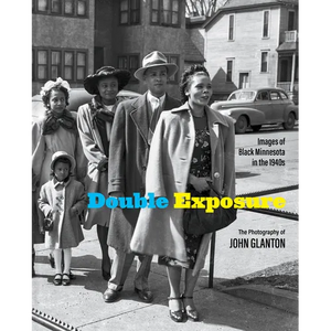 Double Exposure: Images of Black Minnesota in the 1940s - Hardcover
