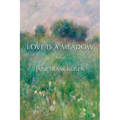 Love Is A Meadow: Poems - Paperback