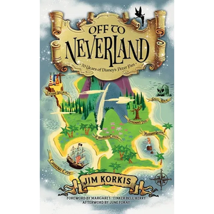 Off to Never Land: 70 Years of Disney's Peter Pan - Hardcover