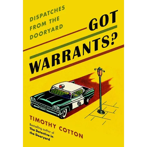 Got Warrants?: Dispatches from the Dooryard