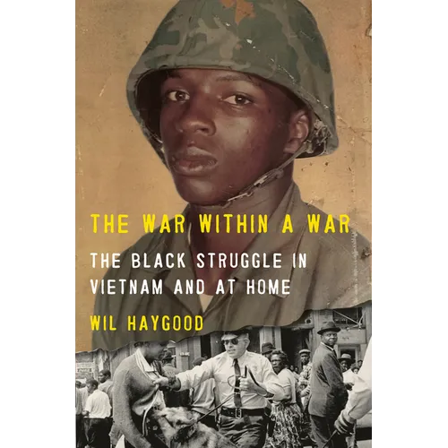 The War Within a War: The Black Struggle in Vietnam and at Home - Hardcover