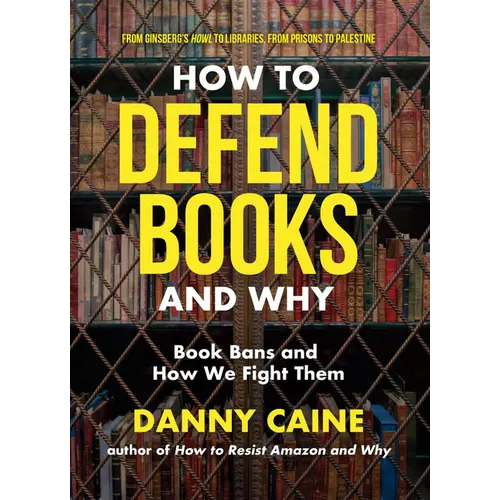 How to Defend Books and Why: Book Bans and How We Fight Them - Paperback